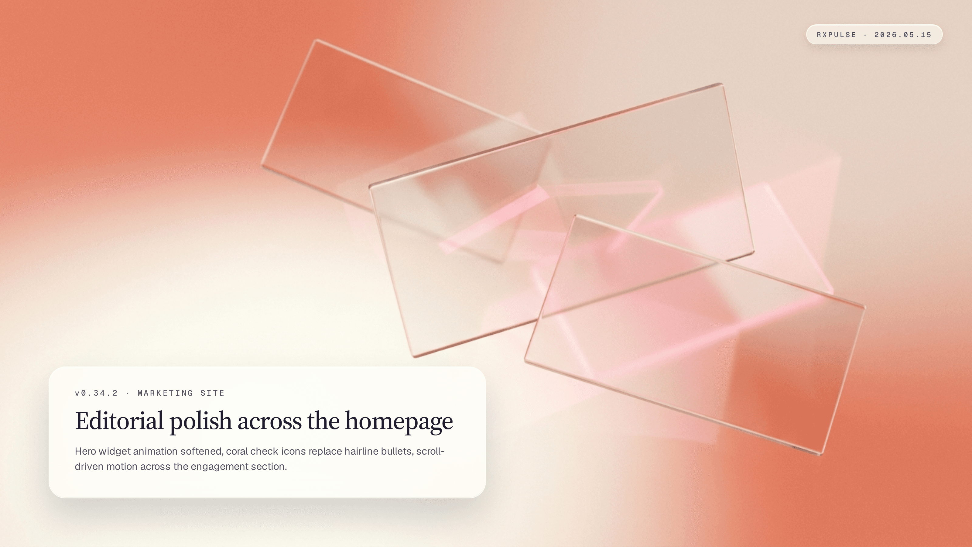 Editorial launch artwork. Three translucent rectangular glass panels drifting at angles on a warm coral and ivory backdrop, with a glass-morphism caption card naming the marketing-site polish release.