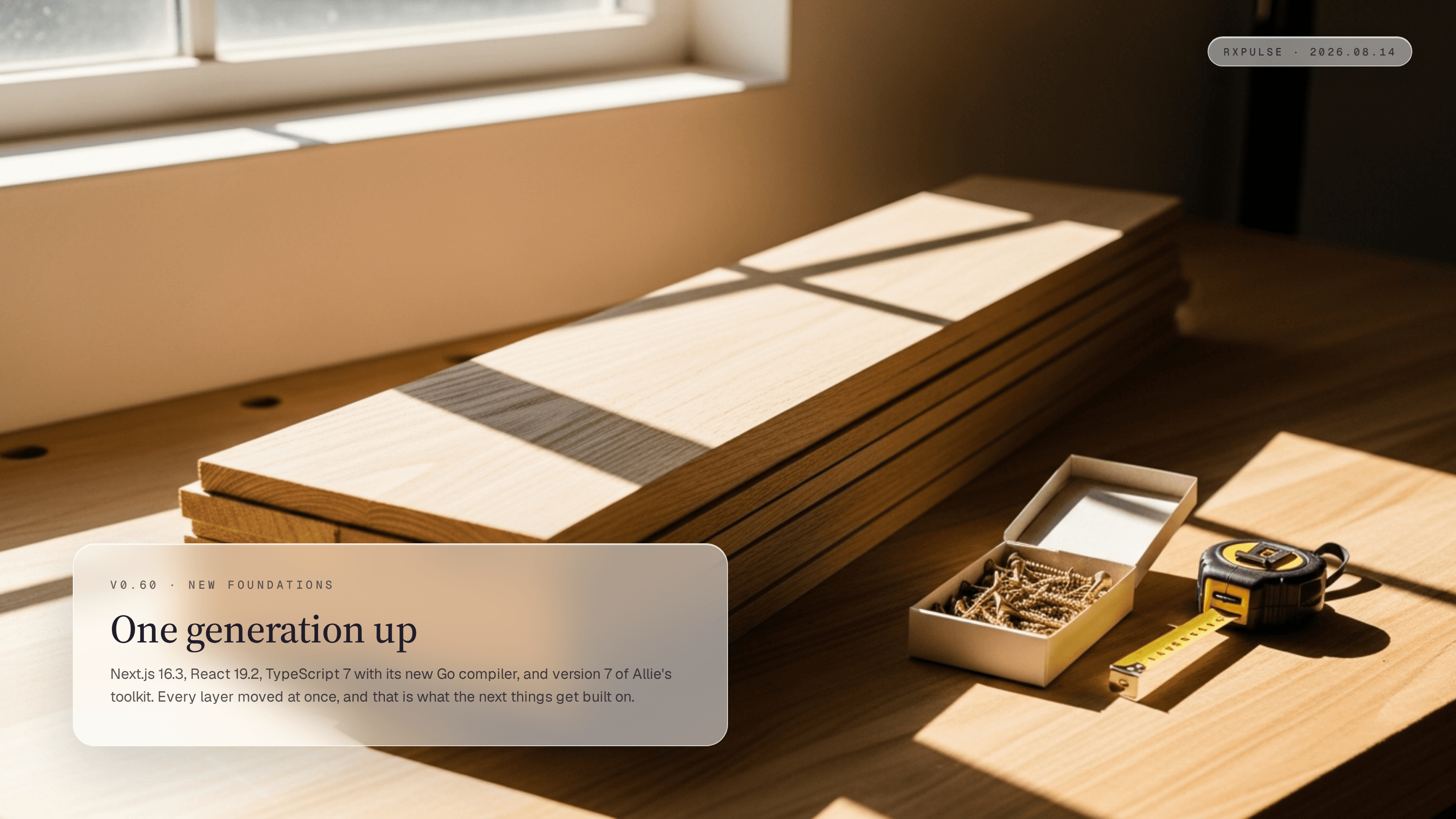 Release hero art: freshly planed pale oak boards stacked on a workbench in strong morning sunlight, the window casting a bright cross of light along the top board, with an open box of new brass screws and a tape measure beside them. Captioned "One generation up."