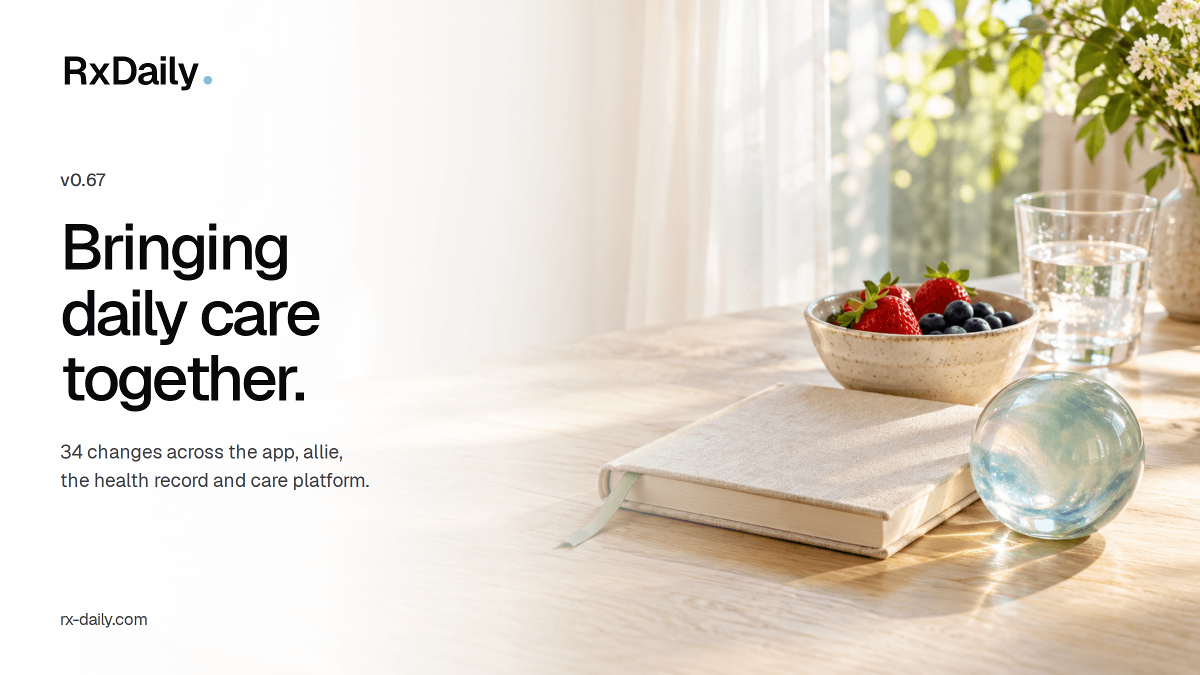 Release hero: a linen journal, berries, water and a small opalescent glass sphere in morning light, headlined Bringing daily care together.